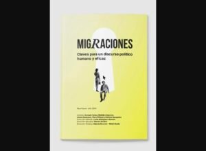 Migraciones. Claves para un discurso político humano y eficaz